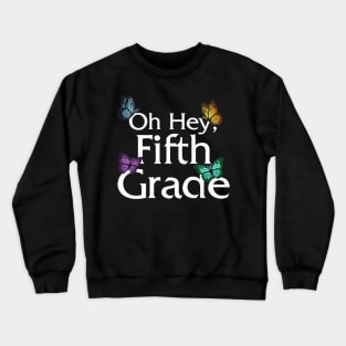 Back To School Fifth Grade Butterfly First Day Of School Crewneck Sweatshirt